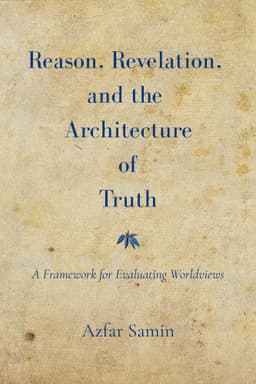 Reason, Revelation, and the Architecture of Truth book cover